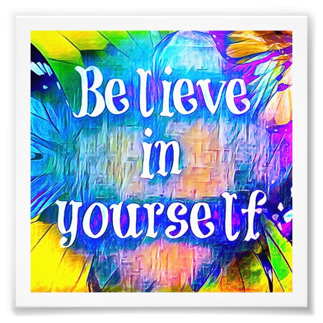 Foto Acredite em si mesmo Impressão de arte (Frente)