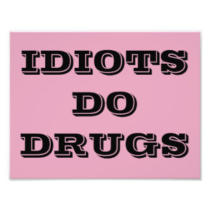 FOTO CARTAZ DE IDIOTA DAS DROGAS
