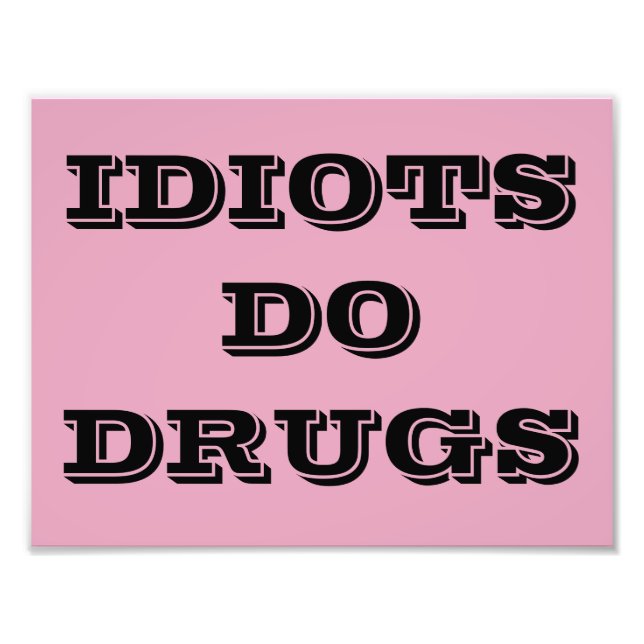 FOTO CARTAZ DE IDIOTA DAS DROGAS (Frente)