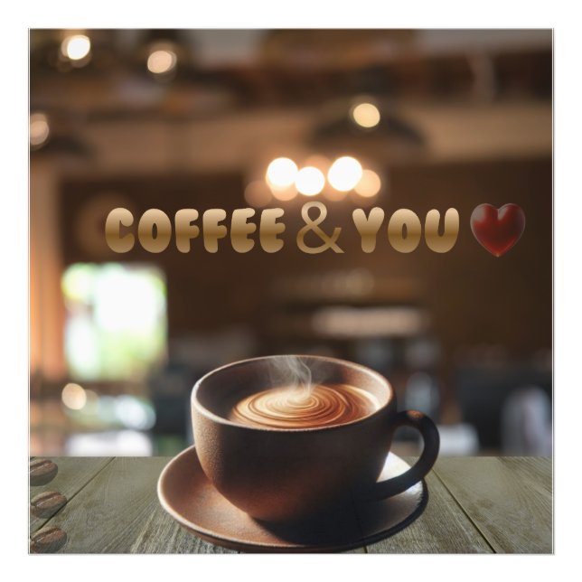 Foto Coffee & You – Cozy Café Poster | Romantic Coffee  (Frente)