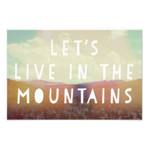 Foto Deixe-nos viver no impressão da arte das montanha