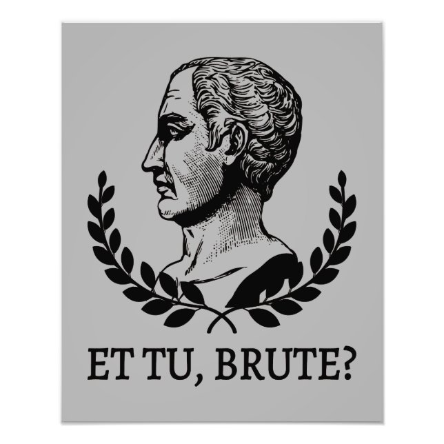 Foto E tu, Brute? Citação V de Julius Caesar, de Shakes (Frente)
