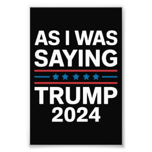 Foto Então, Como Eu Estava Dizendo Trump 2024 Donald tr