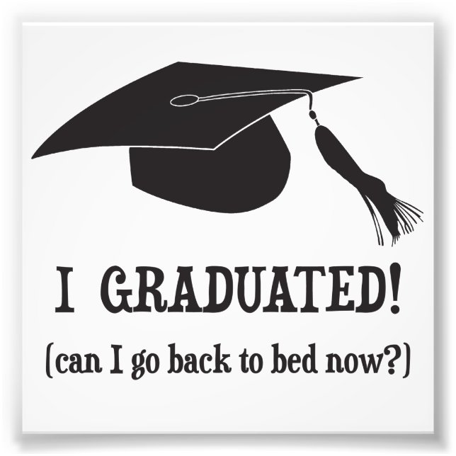 Foto Eu me formei! Posso voltar para a cama agora? (Frente)
