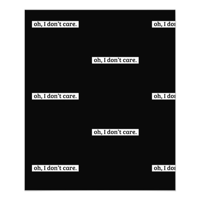 Foto Eu não me importo com a mensagem sarcástica, não i (Frente)