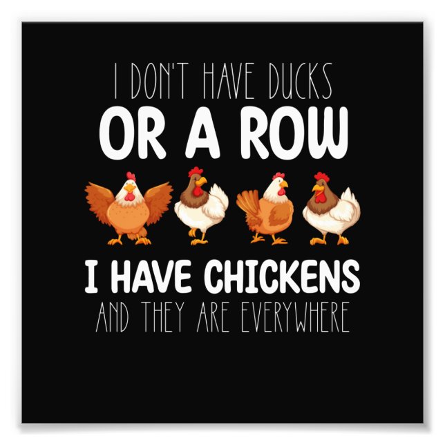 Foto Eu Não Tenho Patos Ou Uma Fileira Eu Tenho Galinha (Frente)