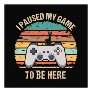 Foto Eu Pausei Meu Jogo Para Estar Aqui