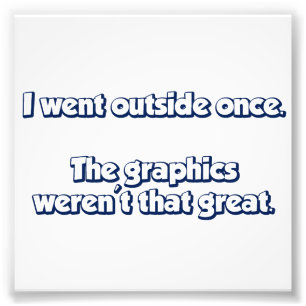 Foto Fui Lá Fora Uma Vez. Gráficos não eram Excelentes.