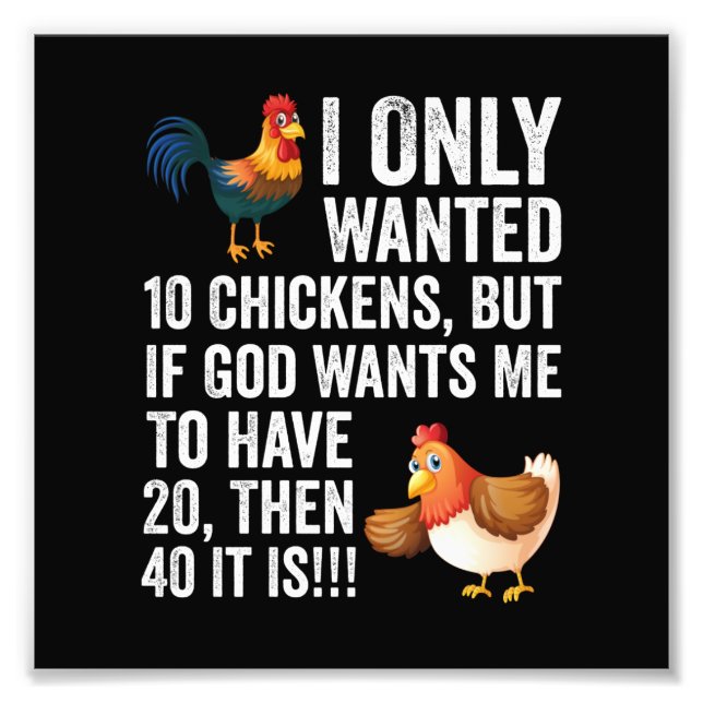 Foto I Only Wanted 10 Chickens But If God Wants Me To H (Frente)