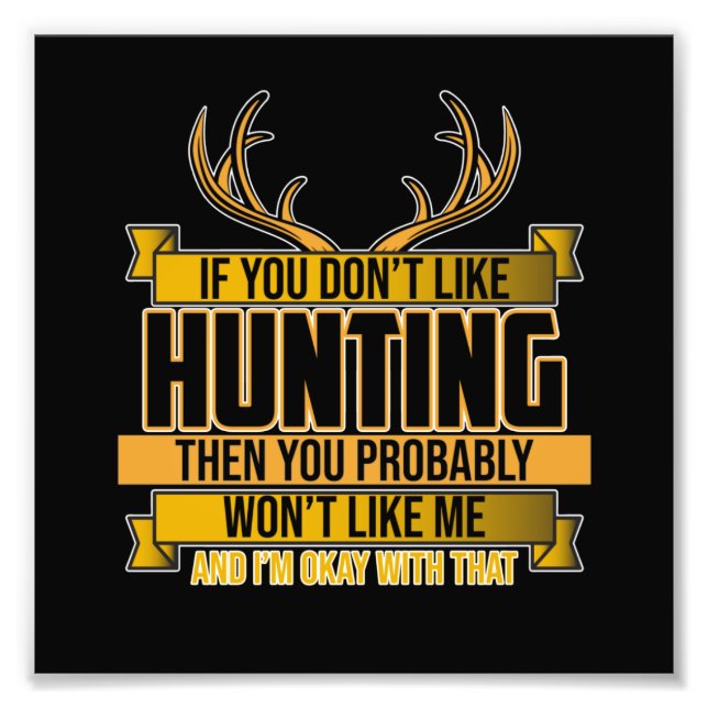 Foto If You Don't Like Hunting Season Deer Hunter Hunt (Frente)
