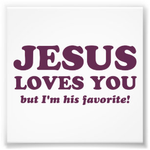 Foto Jesus te ama, mas eu sou o favorito dele