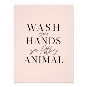 Foto Lave suas mãos, seu animal sujo.
