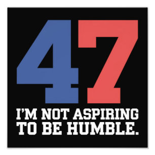 Foto Não Estou Aspirando a Ser Humilde Kamala Harris 47
