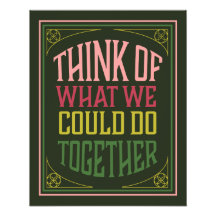 Pense no que poderíamos fazer juntos