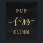 Foto Pop Fizz Clink Black and Dourado Art Impressão<br><div class="desc">Impressões de arte são a decoração perfeita para vestir seu escritório, casa ou evento futuro. Este design de brilho preto e dourado esfarrapado apresenta as palavras "Pop Fizz Clink". É uma sensação moderna e na moda é perfeita para ser exposta em uma festa de coquetel, festa de solteira ou mesmo...</div>