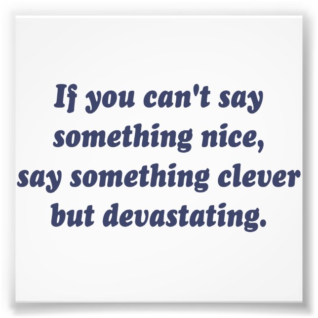 Foto Se você não pode dizer algo legal, seja devastador (Frente)