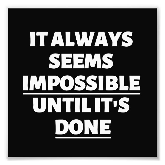 FOTO SEMPRE PARECE IMPOSSÍVEL ATÉ QUE ESTEJA FEITO (Frente)