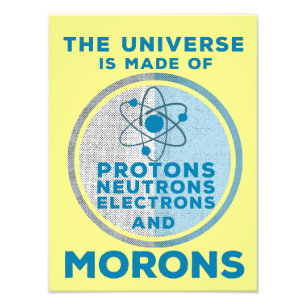 Foto The Universe is made of morons