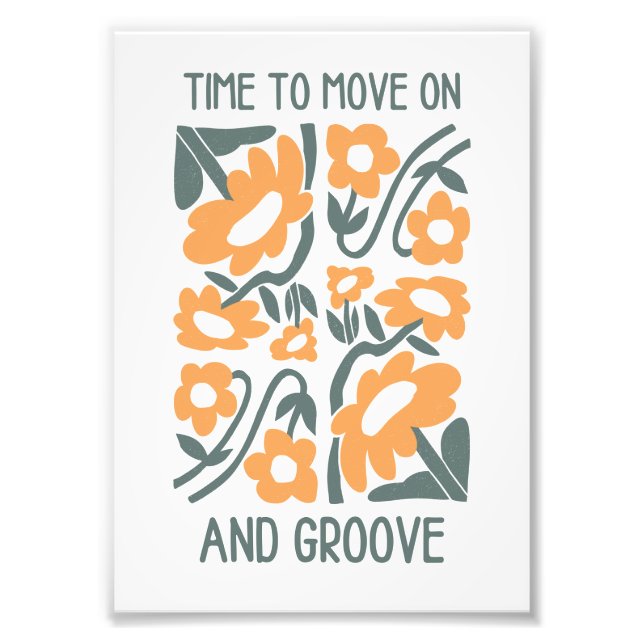Foto Time to Move On and Groove Wall Art Print (Frente)