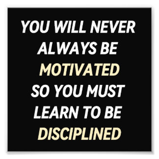 FOTO VOCÊ NUNCA SEMPRE SERÁ MOTIVADO, ENTÃO VOCÊ DEVE L