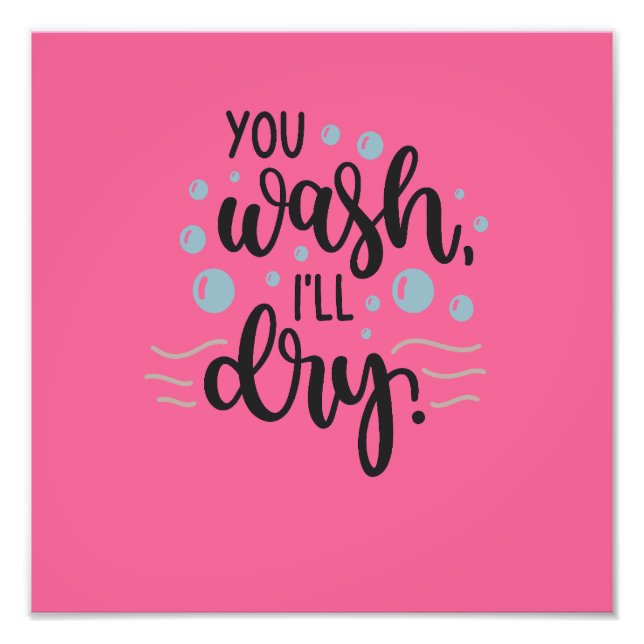 Foto You Wash, I’ll Dry – Cute Kitchen Quote Design for (Frente)
