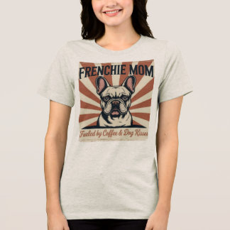 Frenchie Mom Fueled By Coffee And Dog Kisses Retro