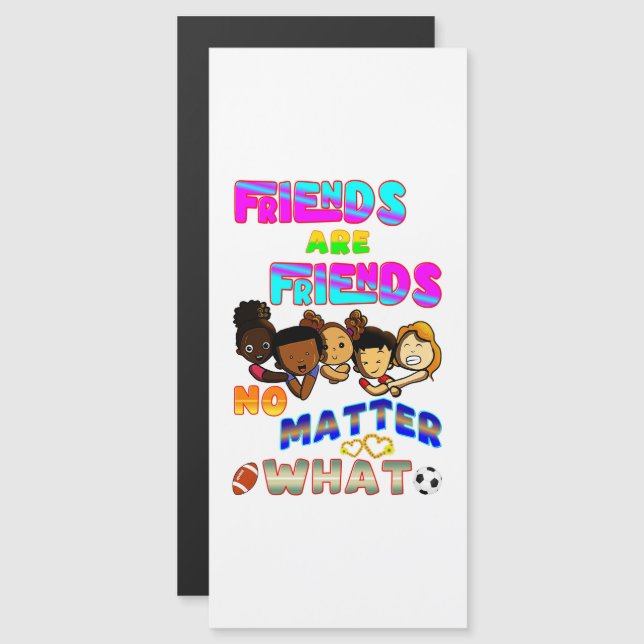 Friends Are Friends No Matter What (Frente/Verso)