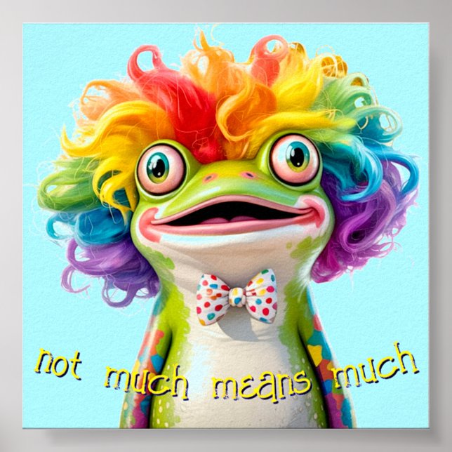 Frog Clown Absurdist Poster "Not Much Means Much" (Frente)