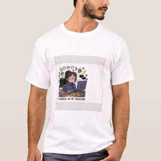 FUNCIONA NA MINHA MÁQUINA - Camiseta Divertida de