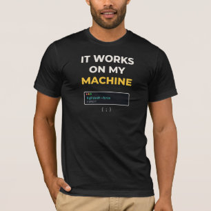 Funciona Na Minha Máquina Camiseta Engraçada de Pr