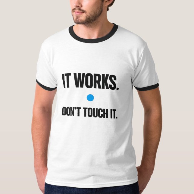 Funciona, Não Toque – Camiseta de Programador (Frente)