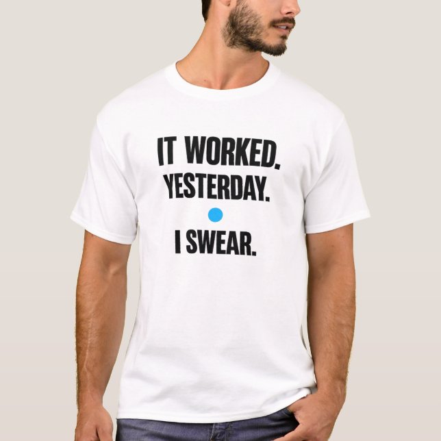 Funcionou Ontem Juro – Camiseta de Desenvolvedor (Frente)