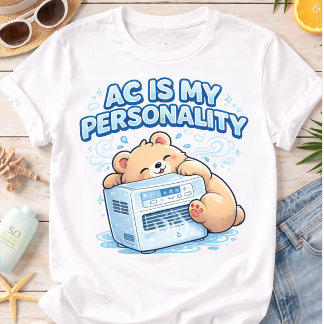 Funny AC Is My Personality Cute Bear Summer Humor 