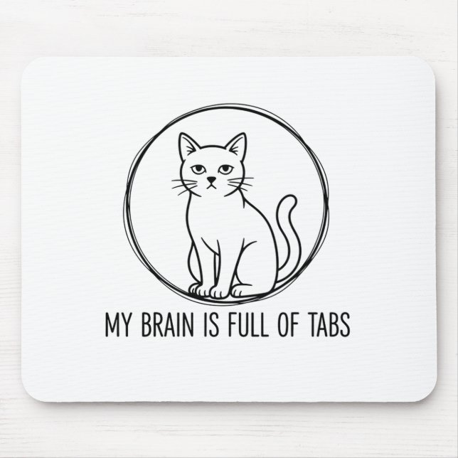Funny Cat Office Mouse Pad - Brain Full Of Tabs (Frente)