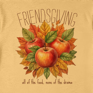 Funny Friendsgiving Fall Apple Cozy Foodie Friends