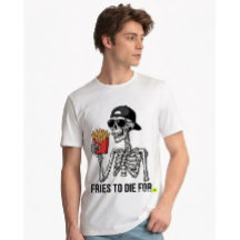 Funny Fries To Die For Skeleton Cool Foodie