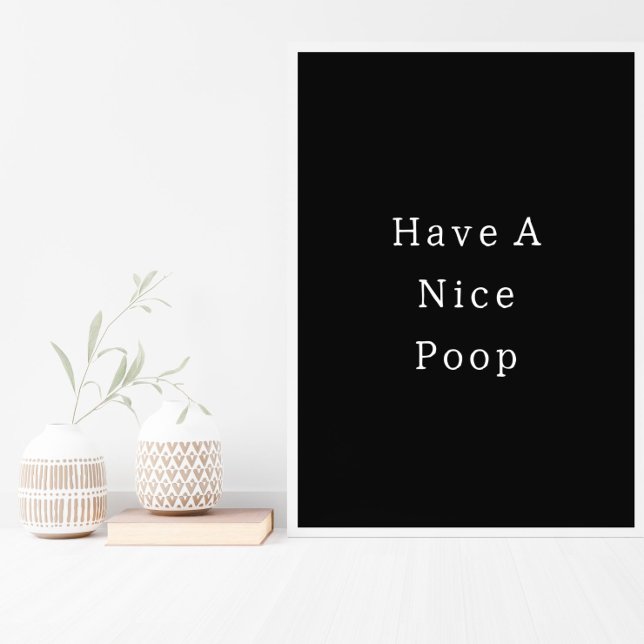 Funny Have A Nice Poop Bathroom Poster (Criador carregado)