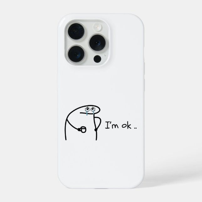 Funny I'm Ok Cartoon Stickman Phone Case Moody Hum (Verso)