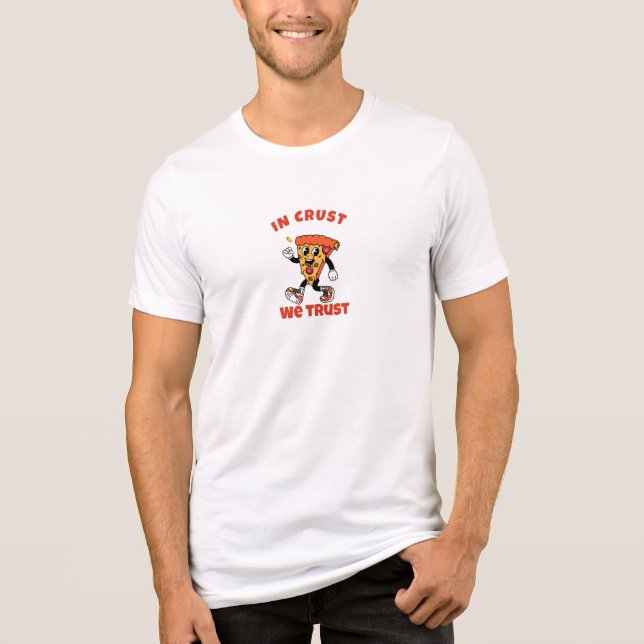 Funny Pizza Shirt – In Crust We Trust Graphic Tee (Frente)