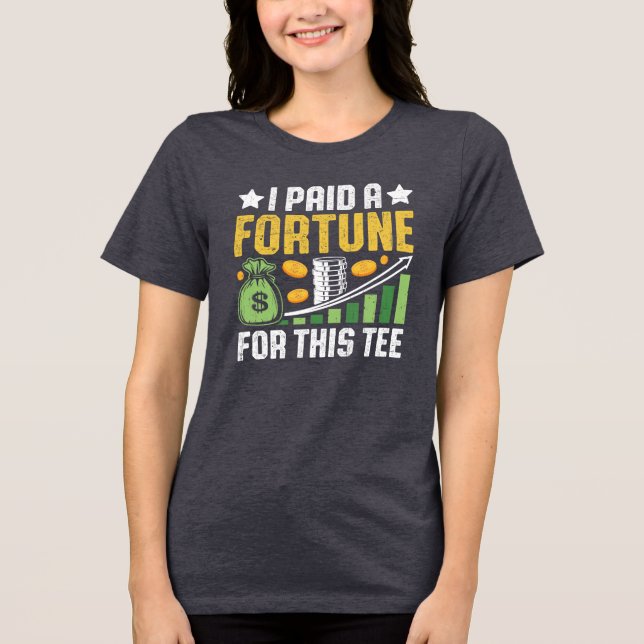 Funny Quote • I Paid a Fortune for This Tee (Frente)