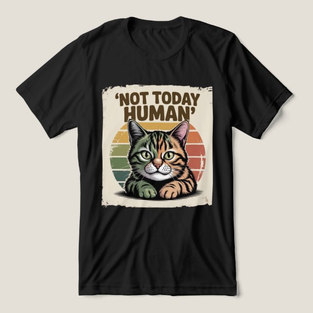 Funny Retro Cat Lover “Today Is Not Human” (Design frontal)