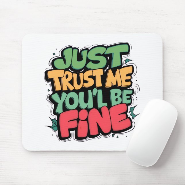 Funny “You’ll Be Fine” Mouse Pad (Com mouse)
