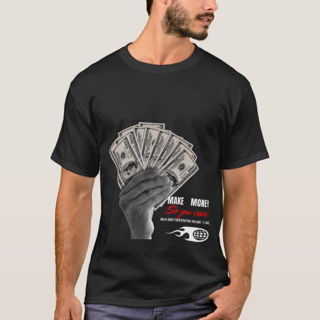 Ganhe Dinheiro & Afaste-se – Camiseta Mentalidade  (Frente)