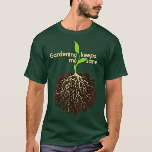 Gardening Me Mantém Sane T Camisa Natureza Lover T