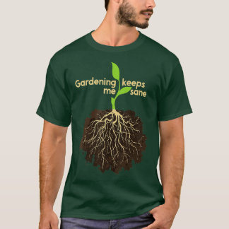Gardening Me Mantém Sane T Camisa Natureza Lover T
