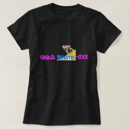 Garotas Skates Também! - Camisa T de skate