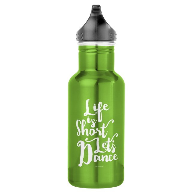 Garrafa A vida é curta, vamos dançar (Direita)