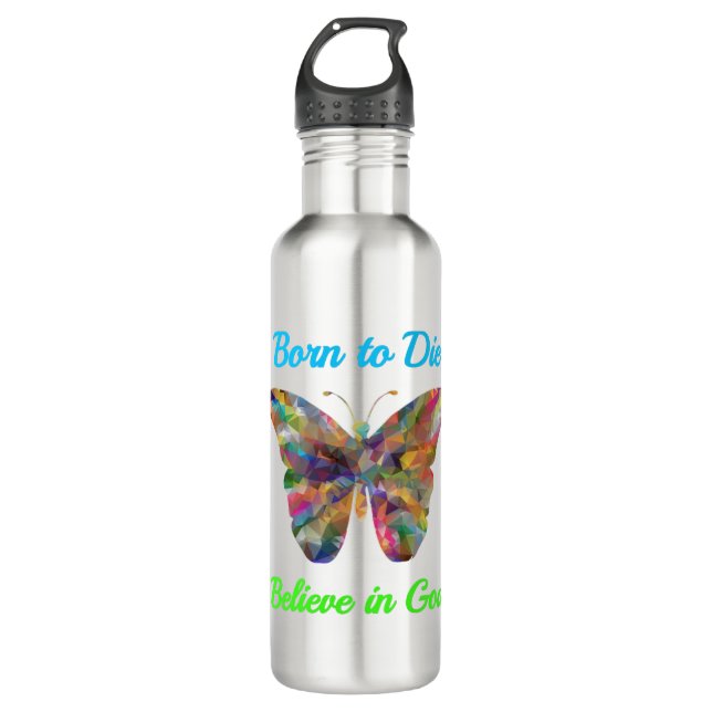 Garrafa Born to Die , believe in God (Frente)