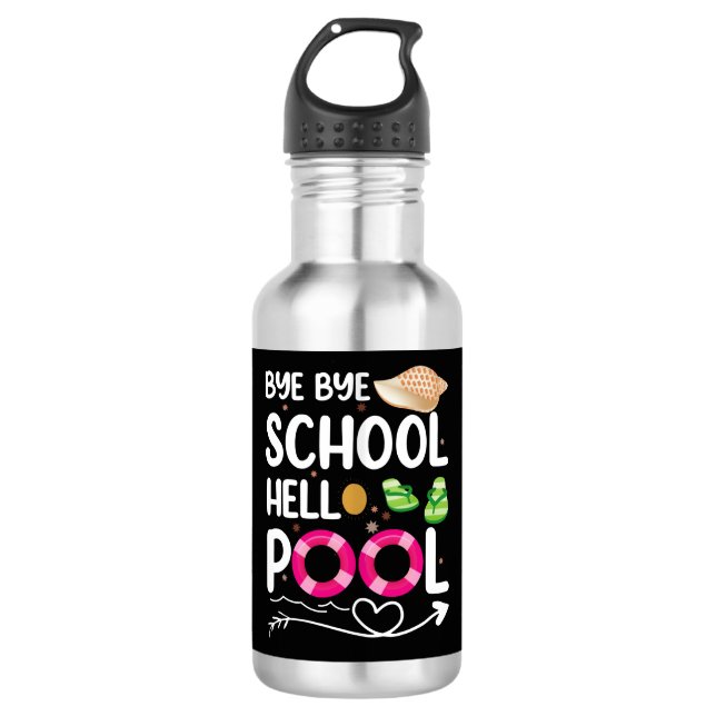 Garrafa Bye Bye School Hello Pool Last Day Of School (Frente)