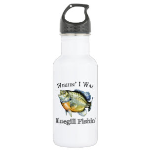 Garrafa Desejo que eu fosse Bluegill Fishin
